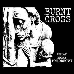 Burnt Cross : What Hope for Tomorrow?